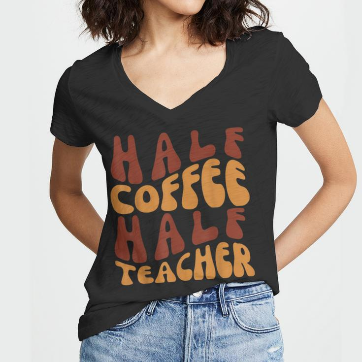 Half Coffee Half Teacher Funny Teacher Inspirational Retro V3 Women V-Neck T-Shirt