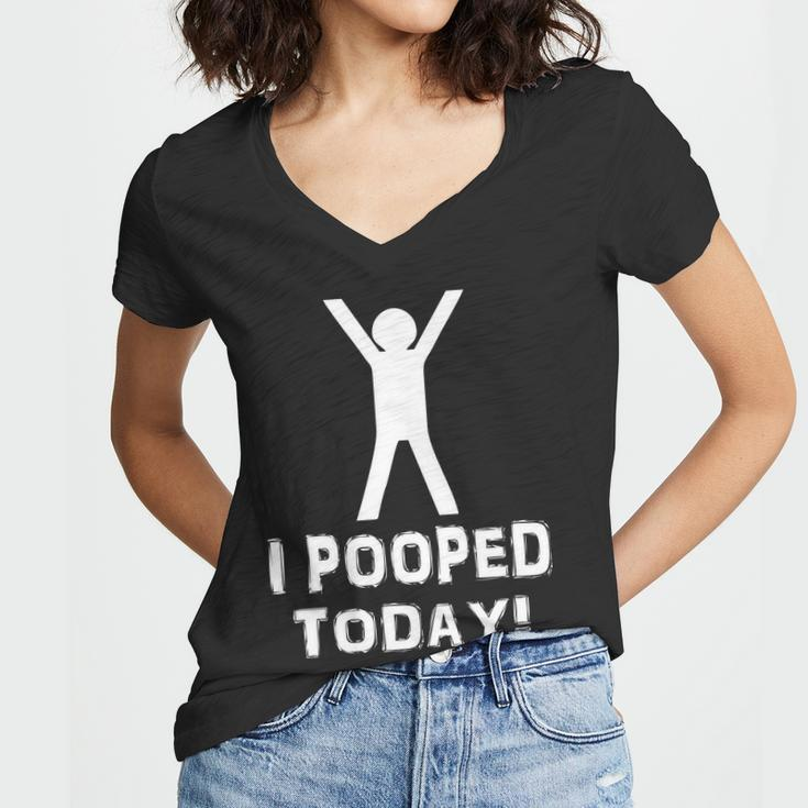 I Pooped Today Funny Humor V2 Women V-Neck T-Shirt