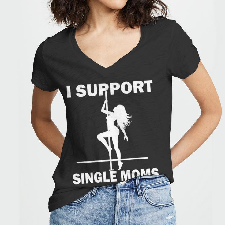 I Support Single Moms Tshirt Women V-Neck T-Shirt