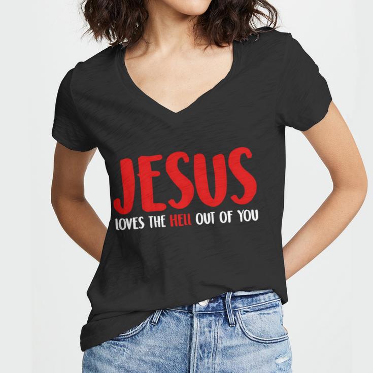 Jesus Loves The Hell Out Of You Women V-Neck T-Shirt