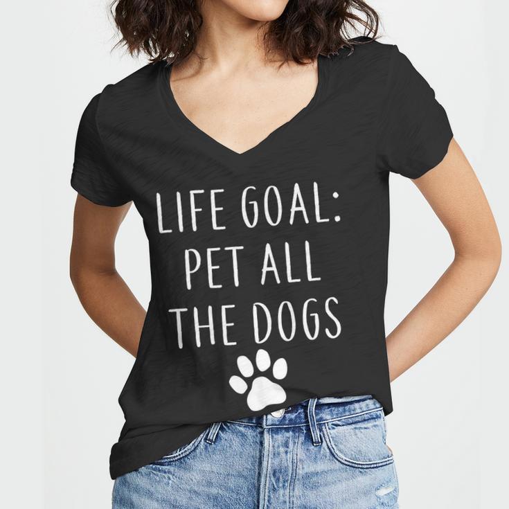 Life Goal Pet All Dogs Funny Tshirt Women V-Neck T-Shirt