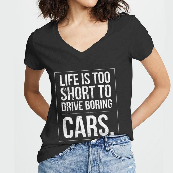 Life Is Too Short To Drive Boring Cars Funny Car Quote Distressed Women V-Neck T-Shirt