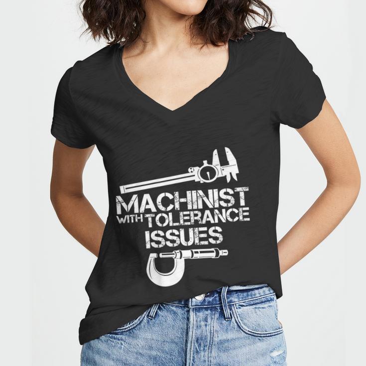 Machinist With Tolerance Issues Funny Machinist Funny Gift Women V-Neck T-Shirt