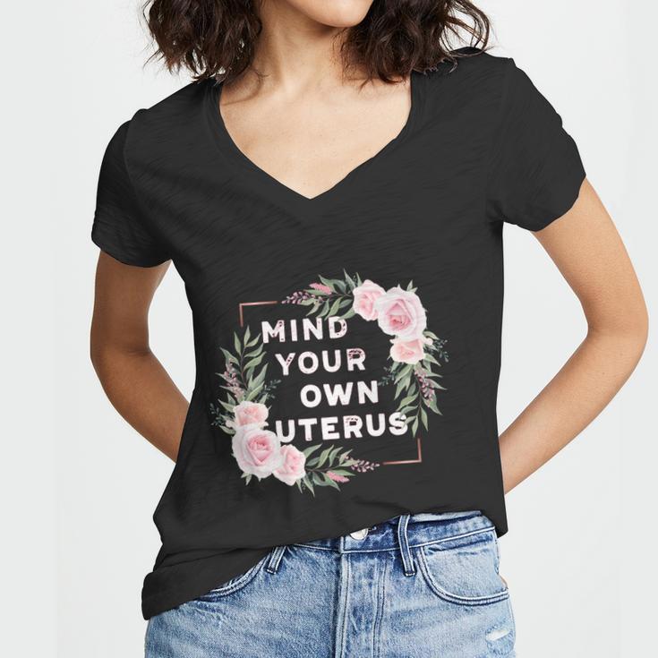 Mind Your Own Uterus Pro Choice Womens Rights Feminist Cool Gift Women V-Neck T-Shirt