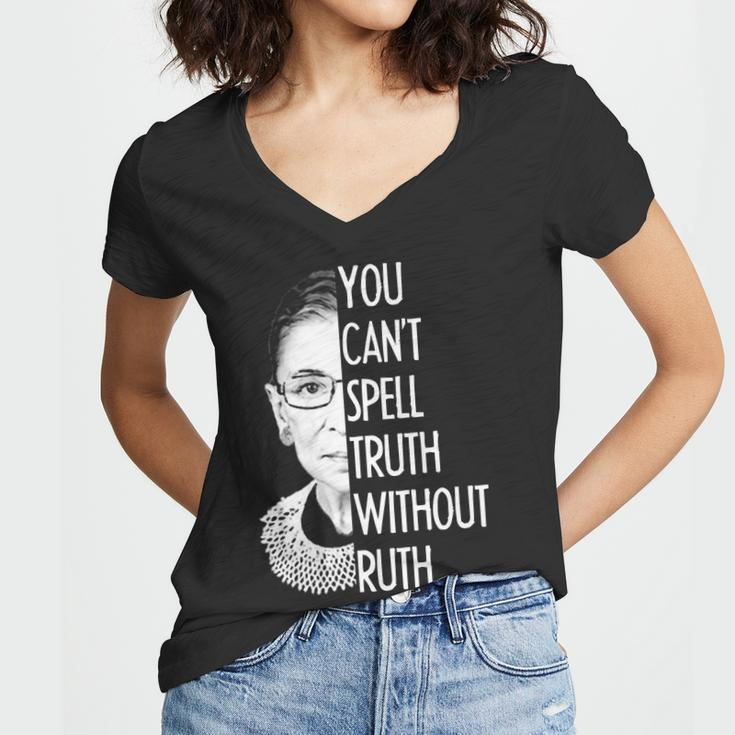 Notorious Rbg You Cant Spell Truth Without Ruth Women V-Neck T-Shirt