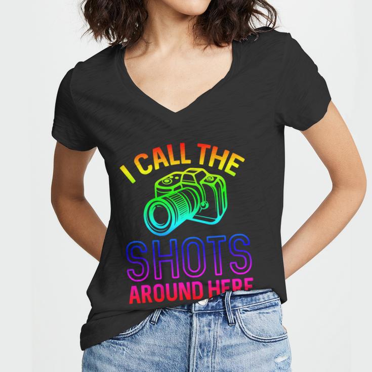 Photographer And Photoghraphy I Call The Shots Around Here Gift Women V-Neck T-Shirt