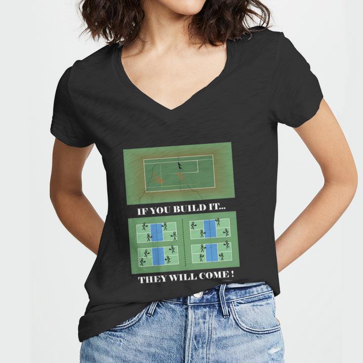 Pickleball If You Built It They Will Come Women V-Neck T-Shirt