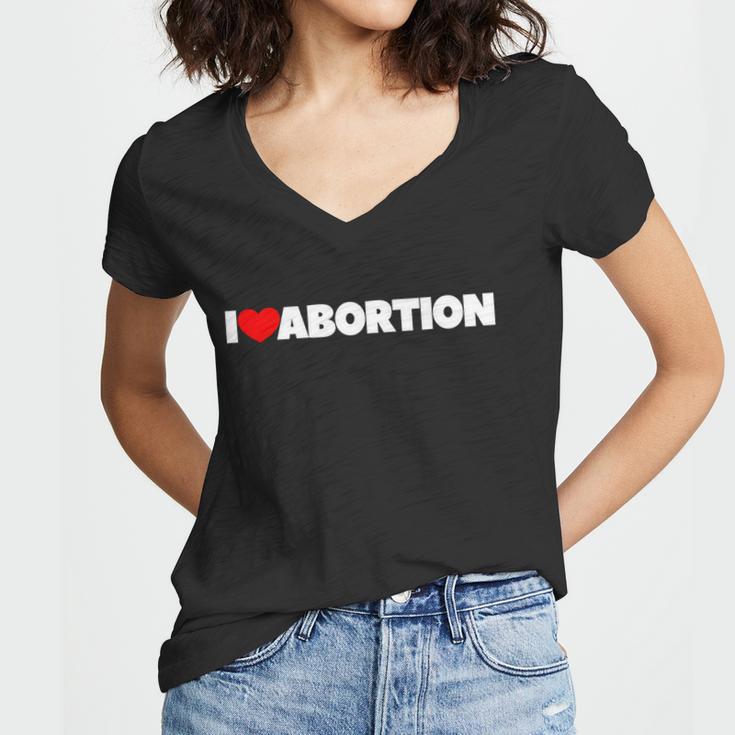 Pro Choice Pro Abortion I Love Abortion Reproductive Rights Women V-Neck T-Shirt