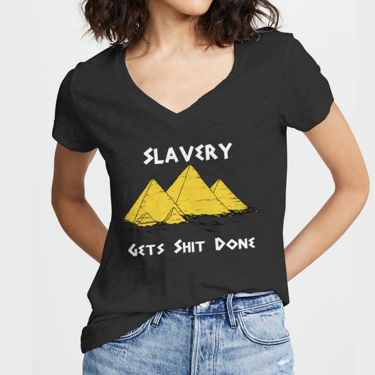 Slavery Gets Shit Done Women V-Neck T-Shirt