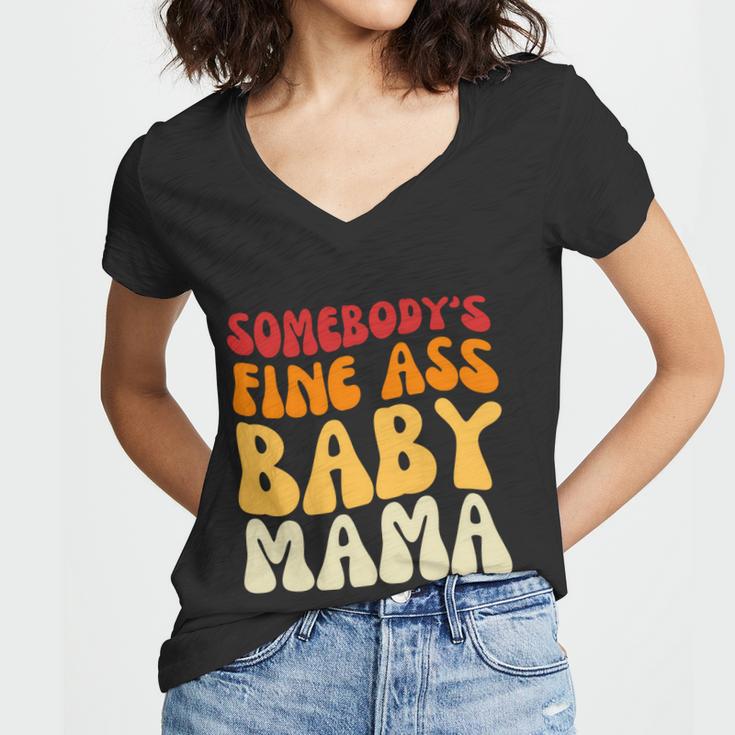 Somebodys Fine Ass Baby Mama Funny Mom Saying Cute Mom Women V-Neck T-Shirt