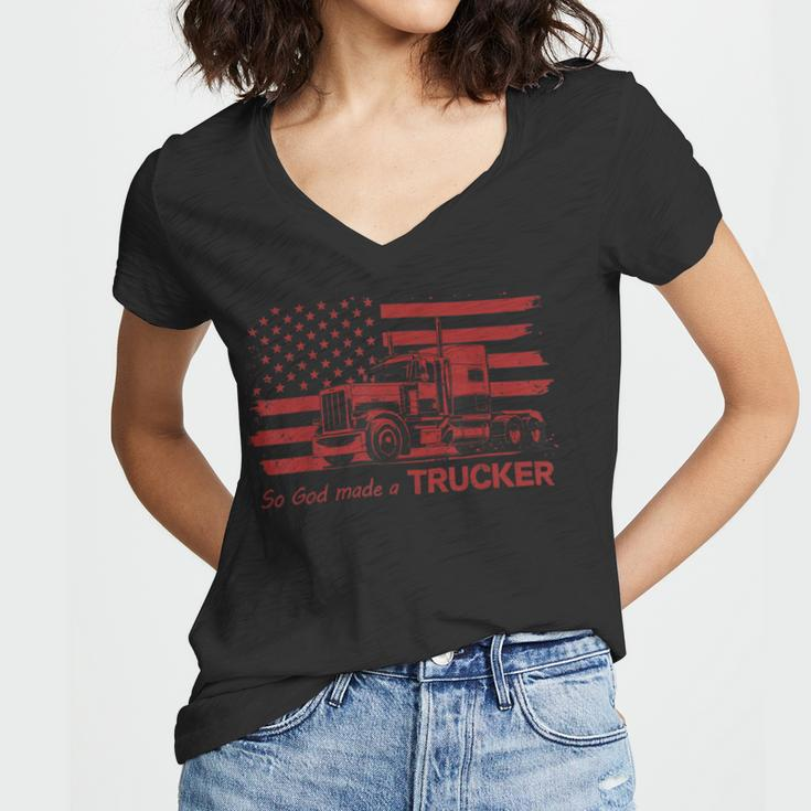 Trucker Trucker American Pride Flag So God Made A Trucker Women V-Neck T-Shirt
