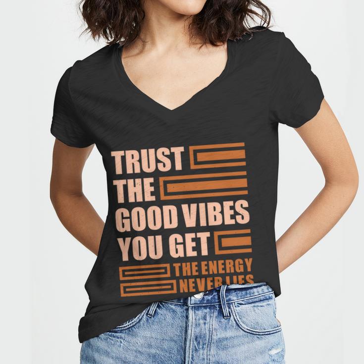 Trust The Good Vibes You Get Women V-Neck T-Shirt