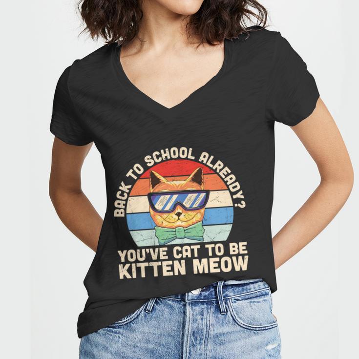 Vintage Youve Cat To Be Kitten Meow 1St Day Back To School Women V-Neck T-Shirt