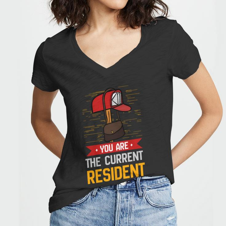 You Are The Current Resident Funny Postal Worker Gift Women V-Neck T-Shirt