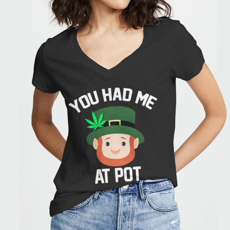 You Had Me At Pot Funny St Patricks Day Weed Women V-Neck T-Shirt