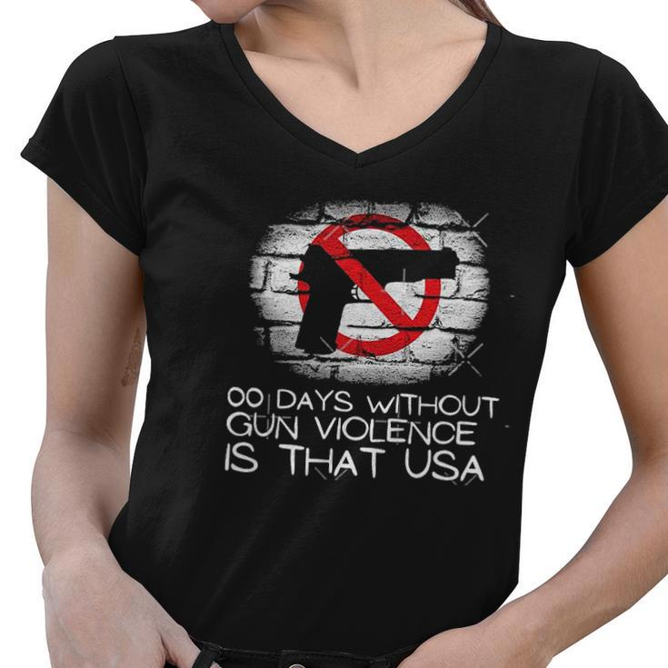 00 Days Without Gun Violence Is That USA Highland Park Shooting Women V-Neck T-Shirt