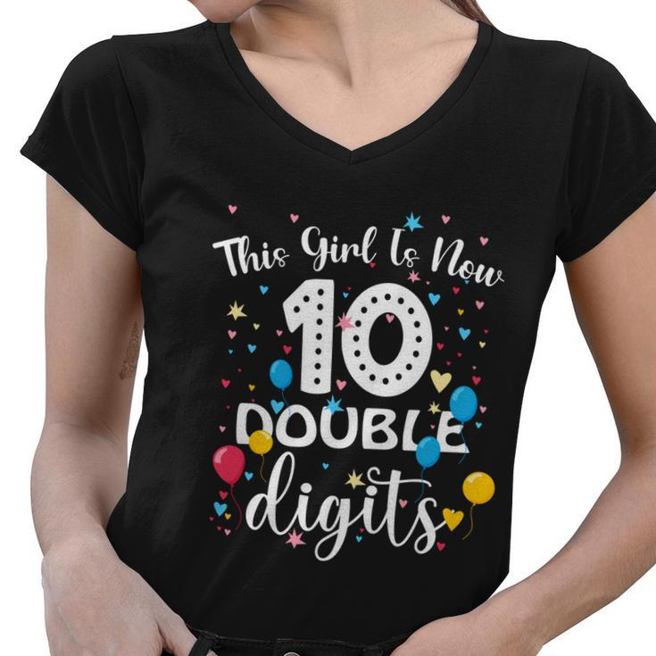 10Th Birthday Funny Gift Funny Gift This Girl Is Now 10 Double Digits Gift Women V-Neck T-Shirt