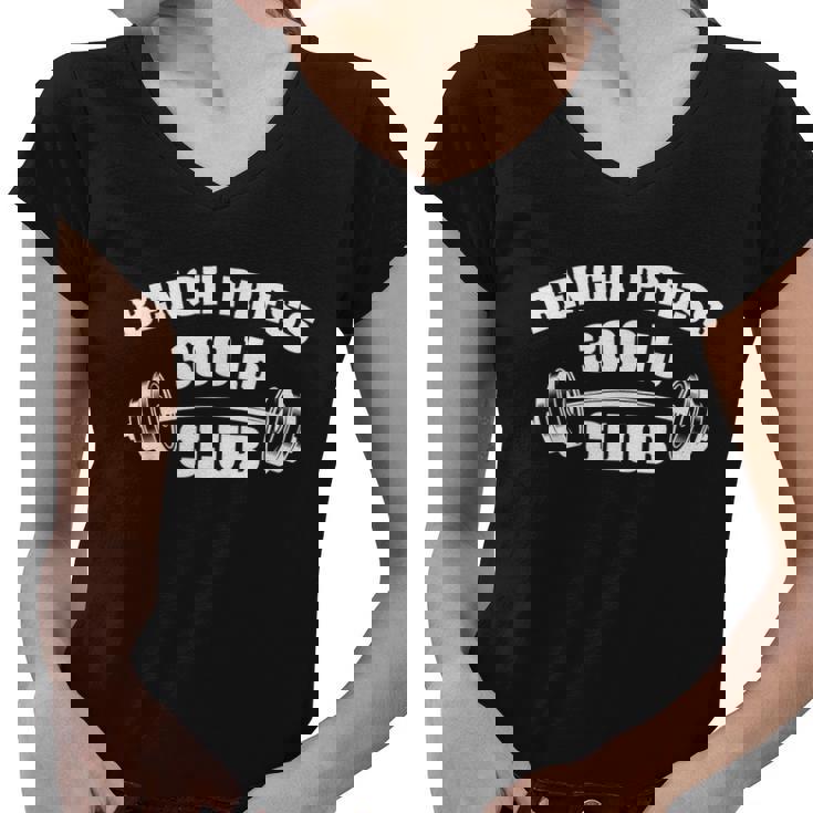 300 Lbs Pound Bench Press Club Gym Weightlifting Powerlift Women V-Neck T-Shirt