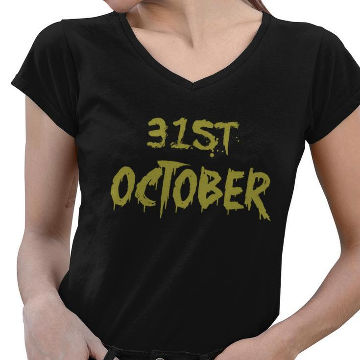 31St October Funny Halloween Quote V2 Women V-Neck T-Shirt