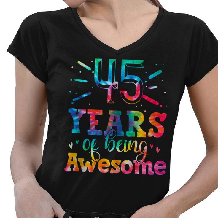 45 Years Of Being Awesome Tie Dye 45 Years Old 45Th Birthday  Women V-Neck T-Shirt
