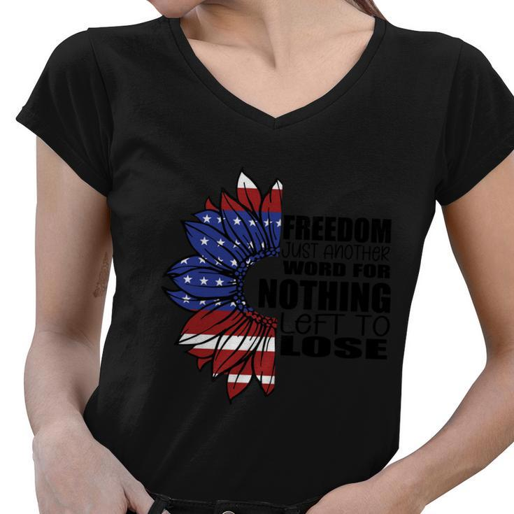4Th Of July Friend Just And Ther Word For Nothing Left To Lose Proud American Women V-Neck T-Shirt