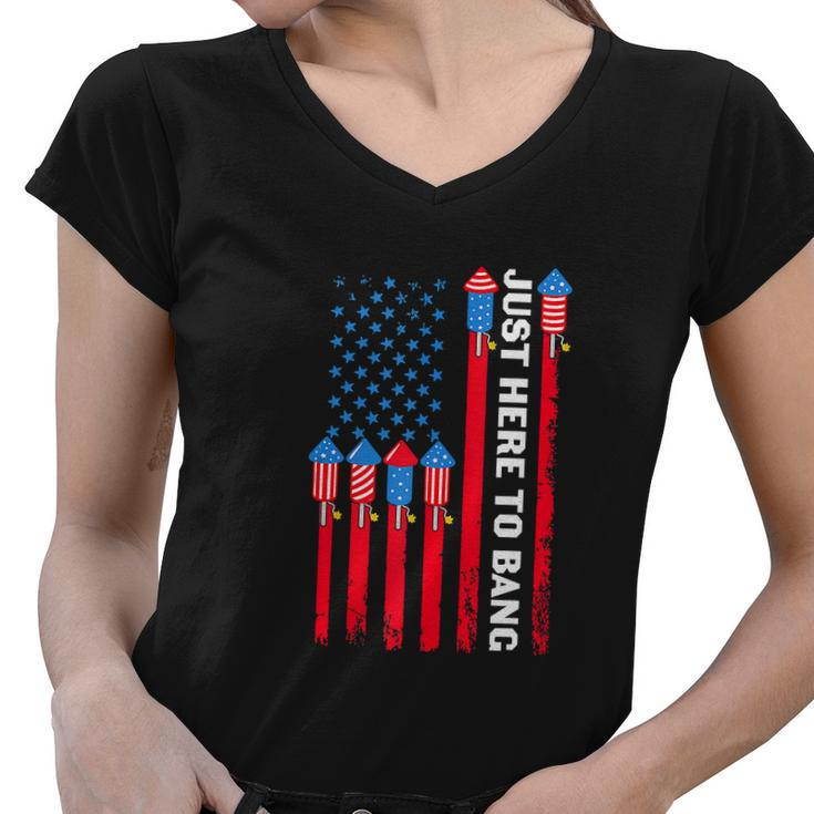 4Th Of July Funny Im Just Here To Bang Usa Flag Women V-Neck T-Shirt