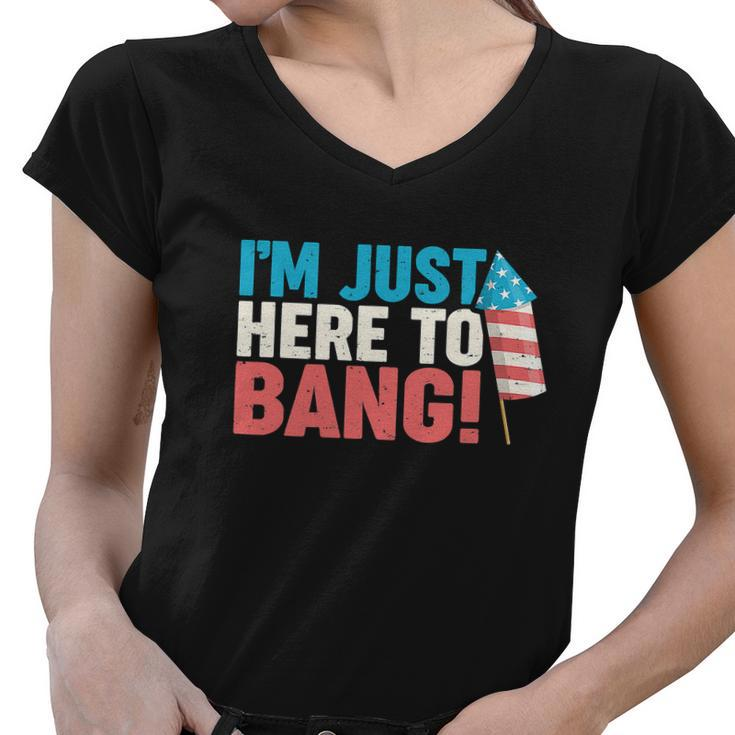 4Th Of July Im Just Here To Bang Firework Women V-Neck T-Shirt