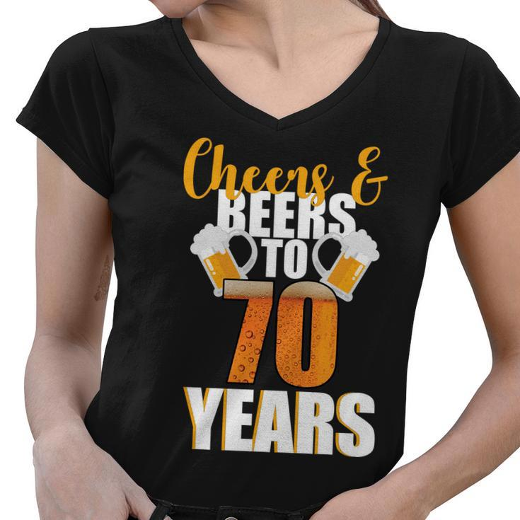 70Th Birthday Cheers & Beers To 70 Years Tshirt Women V-Neck T-Shirt