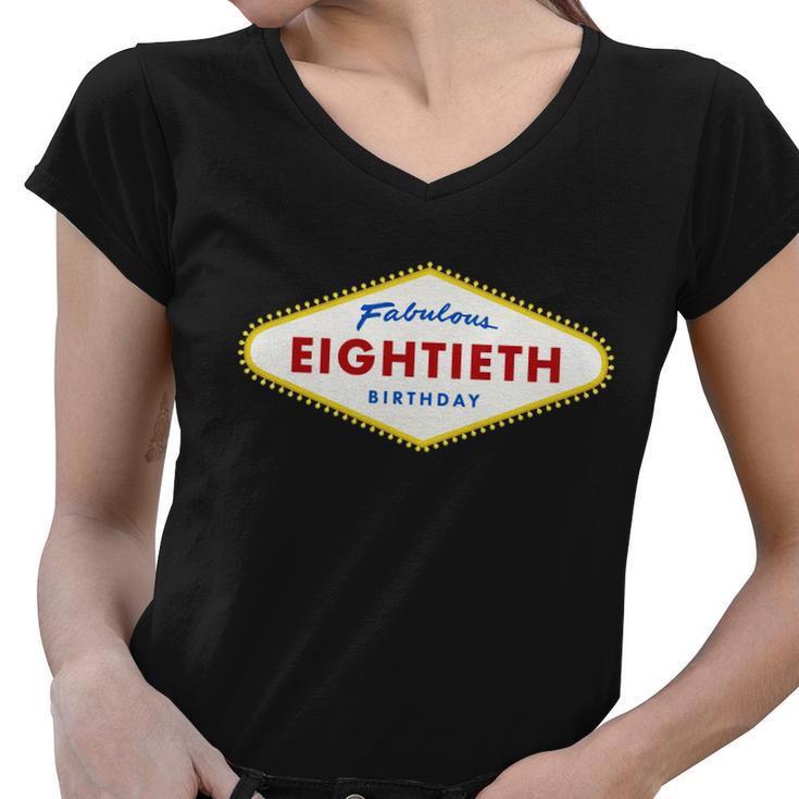 80Th Birthday Las Vegas Fabulous Eightieth Women V-Neck T-Shirt