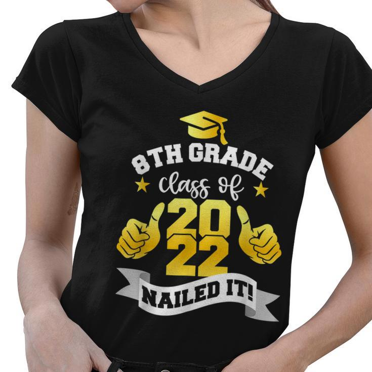 8Th Grade Class Of 2022 Nailed  Boy Girl Graduation Women V-Neck T-Shirt