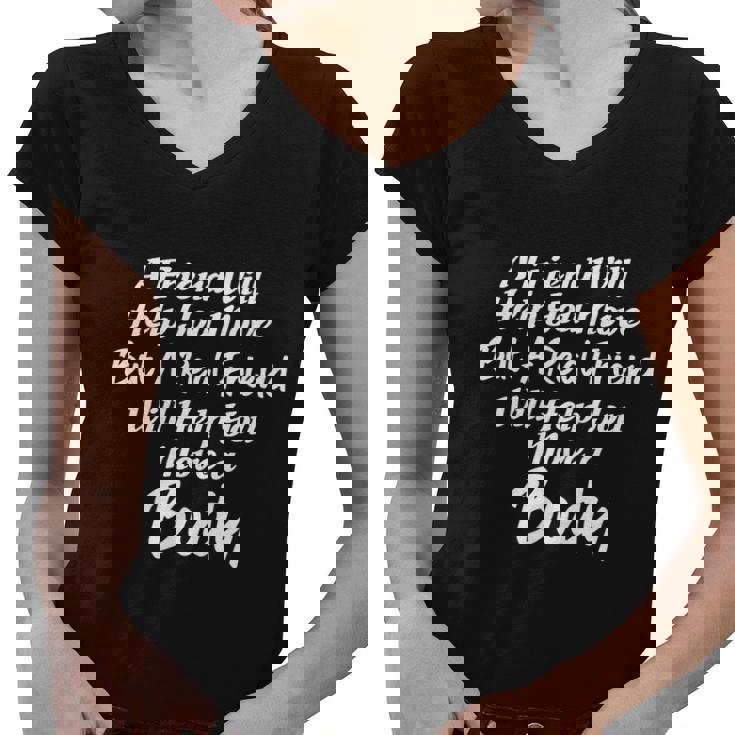 A Friend Will Help You Move But A Real Friend Will Help You Move A Body Women V-Neck T-Shirt