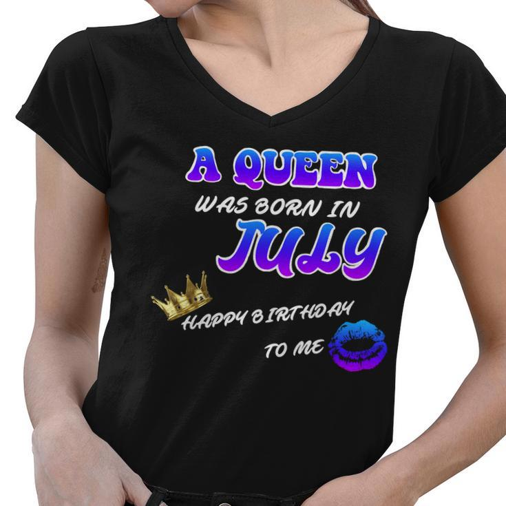 A Queen Was Born In July Happy Birthday To Me Graphic Design Printed Casual Daily Basic Women V-Neck T-Shirt