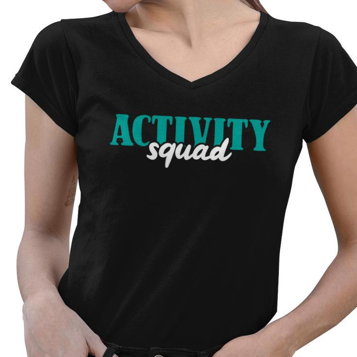 Activity Director Activity Assistant Activity Squad Cute Gift Women V-Neck T-Shirt