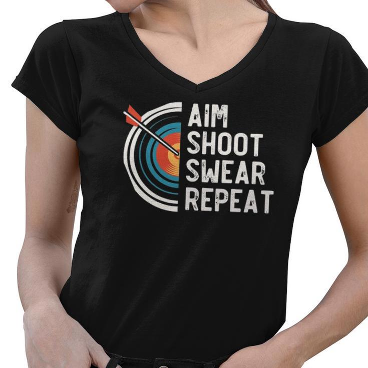 Aim Shoot Swear Repeat &8211 Archery Women V-Neck T-Shirt