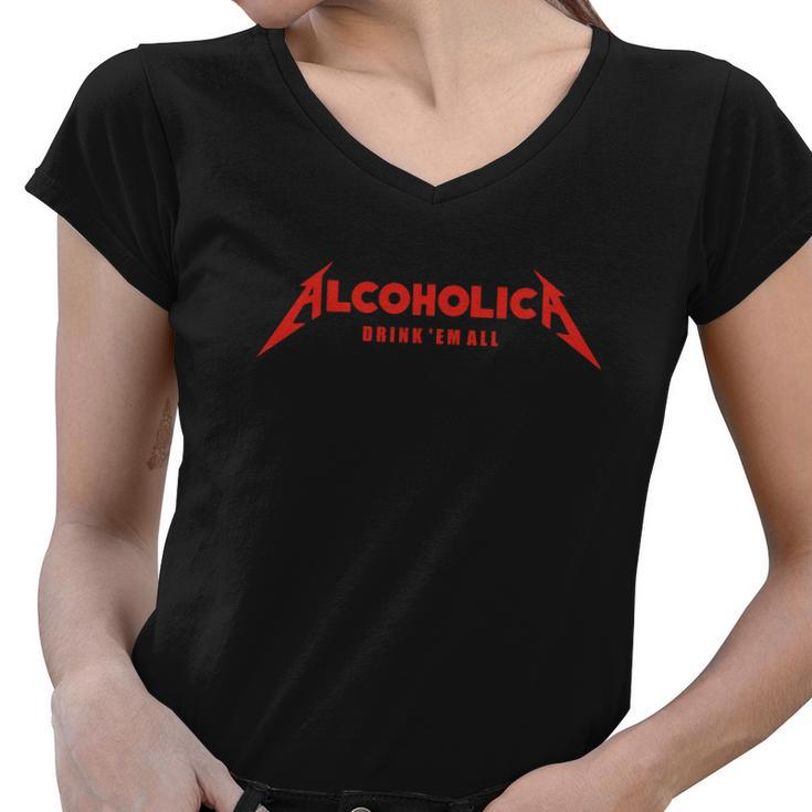 Alcoholica Drink Em All Tshirt Women V-Neck T-Shirt