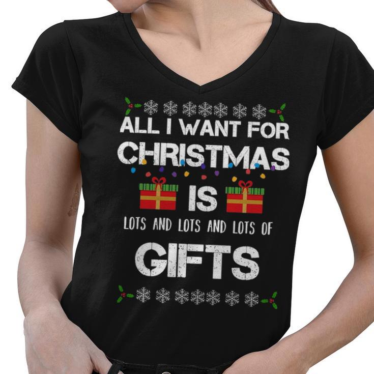 All I Want For Christmas Is Lots Of Gifts Funny Women V-Neck T-Shirt