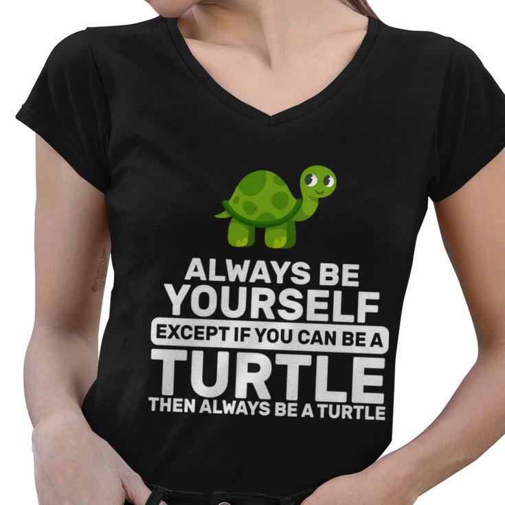 Always Be A Turtle Tshirt Women V-Neck T-Shirt