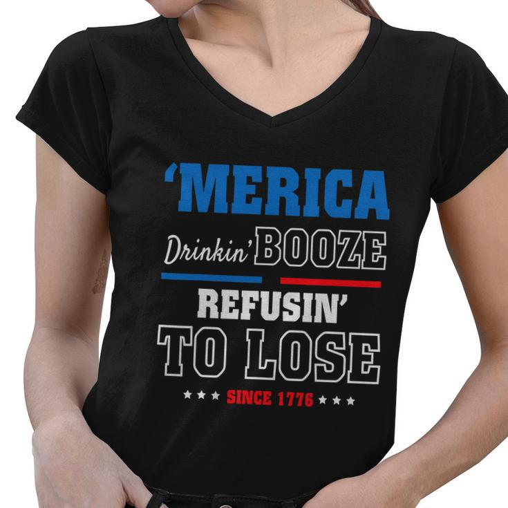America Drinkin Booze Refusing To Lose Since 1776 4Th Of July Independence Day Women V-Neck T-Shirt