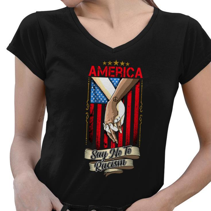 America Say No To Racism Fourth Of July American Independence Day Graphic Shirt Women V-Neck T-Shirt