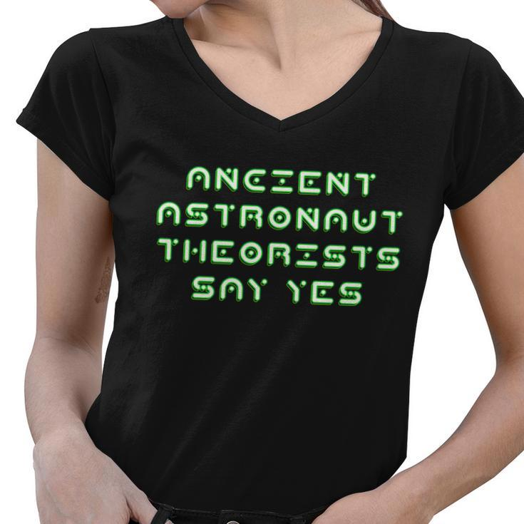 Ancient Astronaut Theorists Says Yes Tshirt Women V-Neck T-Shirt