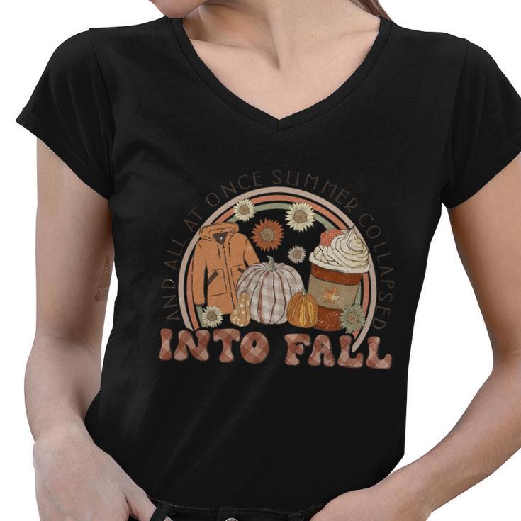 And All At Once Summer Collapsed Into Fall Thanksgiving Quote Women V-Neck T-Shirt