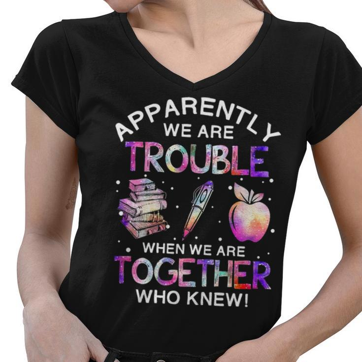 Apparently We Re Trouble When We Re Together V2 Women V-Neck T-Shirt