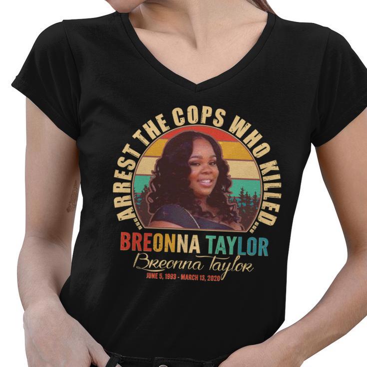 Arrest The Cops Who Killed Breonna Taylor Tribute Women V-Neck T-Shirt