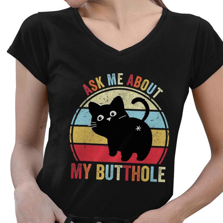 Ask Me About My Butthole Funny Cat Butt Tshirt Women V-Neck T-Shirt