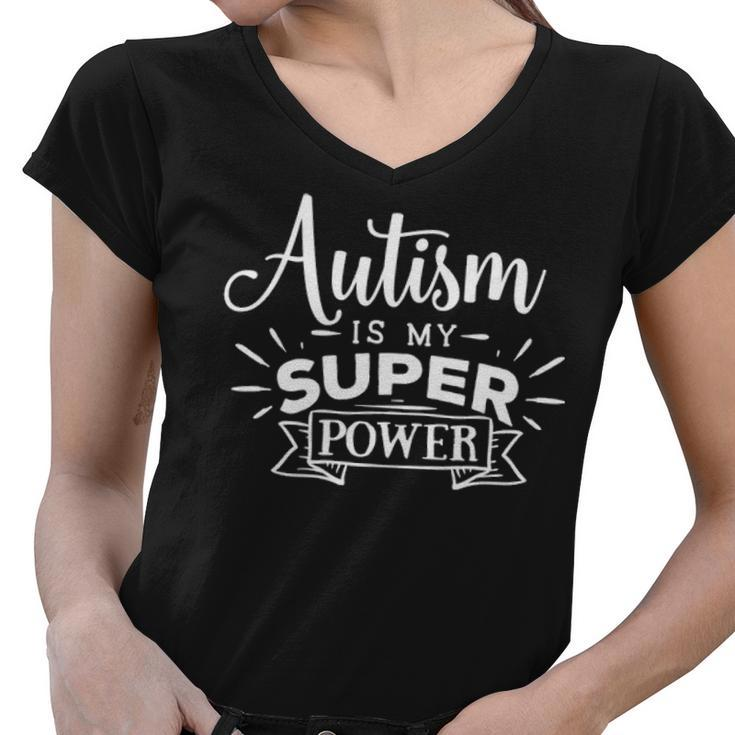 Autism Awareness My Super Power Autism Mom Women V-Neck T-Shirt