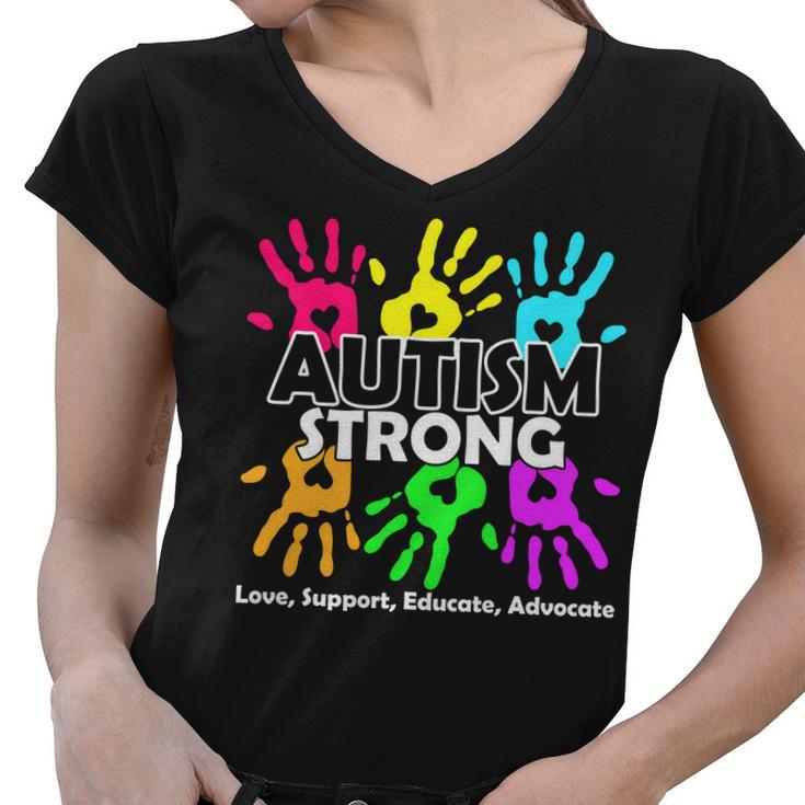 Autism Strong Love Support Educate Advocate Women V-Neck T-Shirt