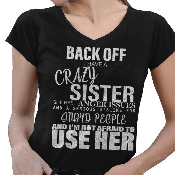 Back Off I Have A Crazy Sister Funny Tshirt Women V-Neck T-Shirt