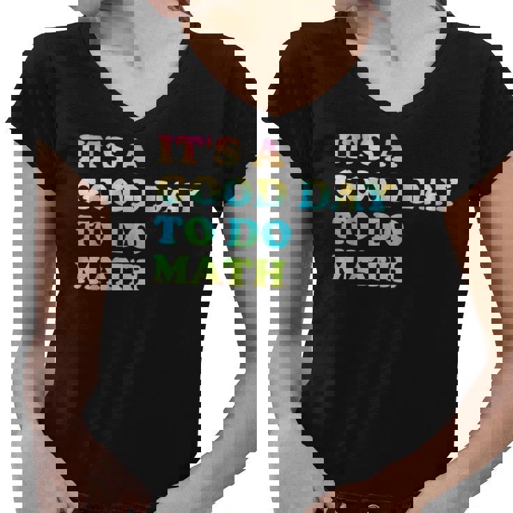 Back To School Its A Good Day To Do Math Teachers Day Women V-Neck T-Shirt