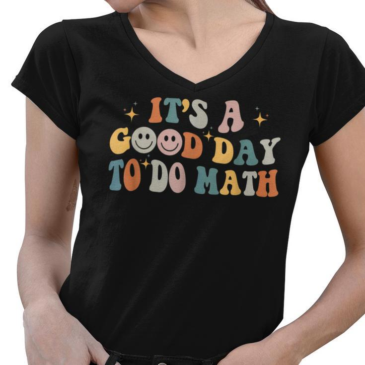 Back To School Its A Good Day To Do Math Teachers Groovy  Women V-Neck T-Shirt