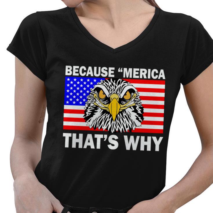 Because Merica Thats Why Eagle Women V-Neck T-Shirt